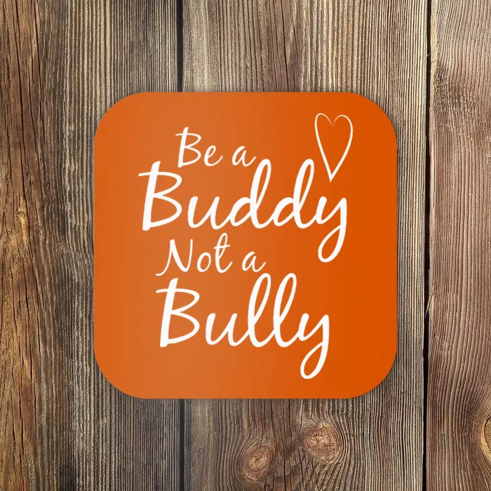 UNITY DAY Orange Be A Buddy Not A Bully Anti Bullying Coaster