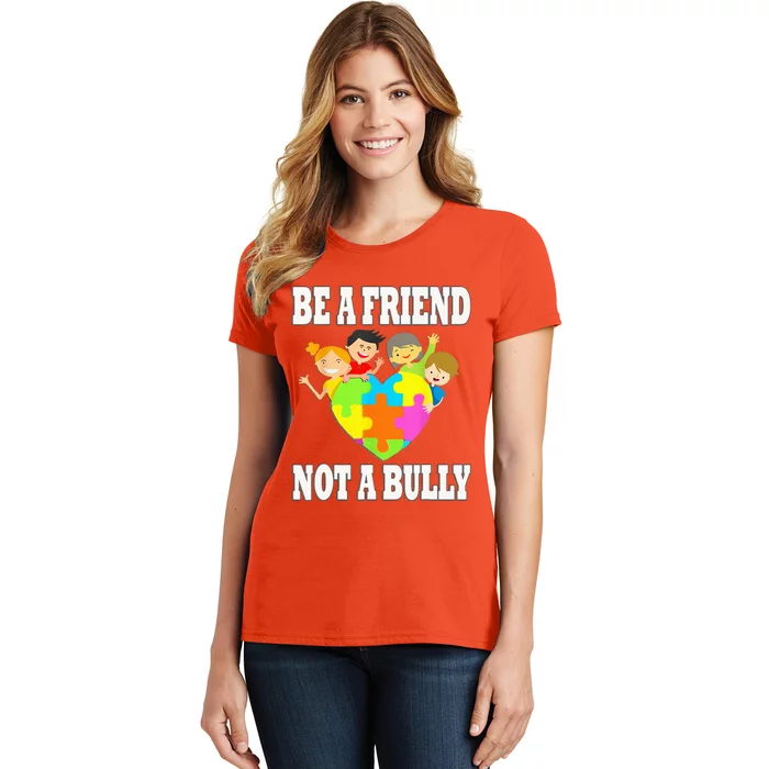 Unity Day Orange Anti Bullying Be A Friend Not A Bully Women's T-Shirt