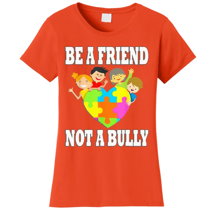 Unity Day Orange Anti Bullying Be A Friend Not A Bully Women's T-Shirt