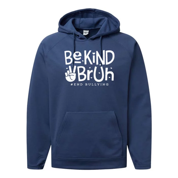 Unity Day Orange Anti Bullying Be Kind Bruh Kindness Performance Fleece Hoodie