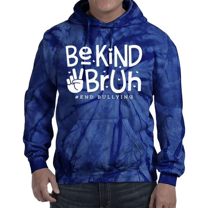 Unity Day Orange Anti Bullying Be Kind Bruh Kindness Tie Dye Hoodie