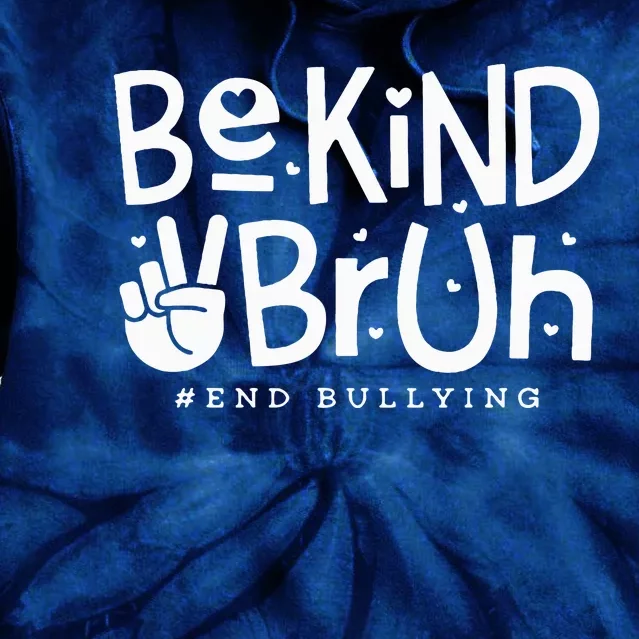 Unity Day Orange Anti Bullying Be Kind Bruh Kindness Tie Dye Hoodie