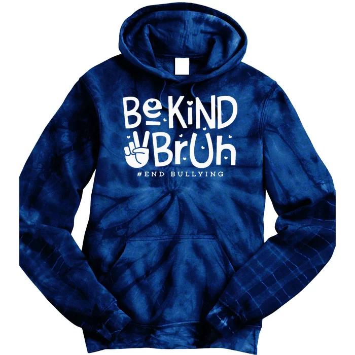 Unity Day Orange Anti Bullying Be Kind Bruh Kindness Tie Dye Hoodie