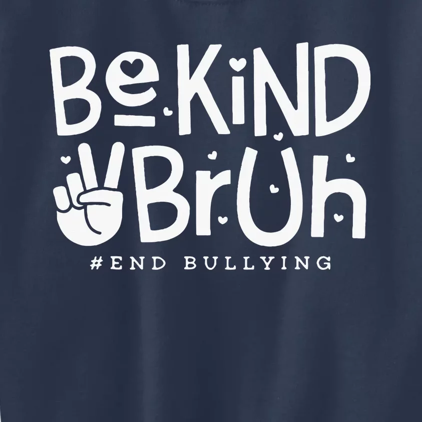 Unity Day Orange Anti Bullying Be Kind Bruh Kindness Kids Sweatshirt