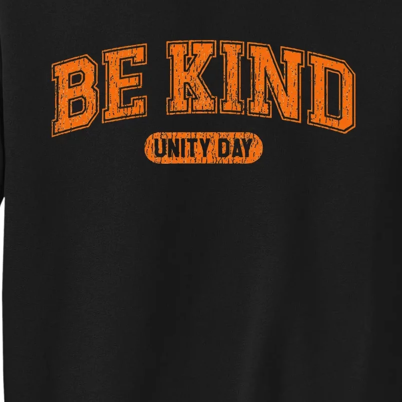 Unity Day Orange Anti Bullying Be Kind Kindness Tall Sweatshirt