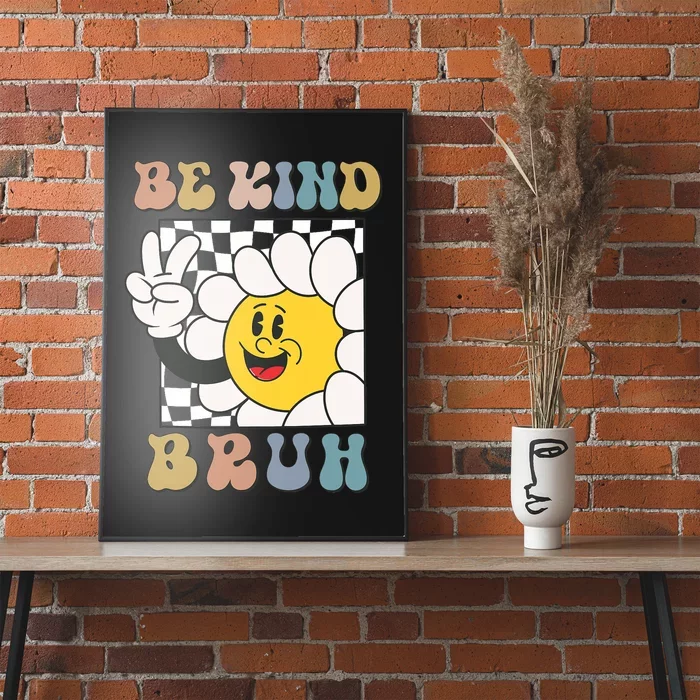 Unity Day Orange Women Teacher Be Kind Bruh Orange Groovy Poster