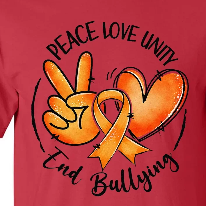 Unity Day Orange Peace Love Unity End Bullying Kindness Gift Tall T-Shirt