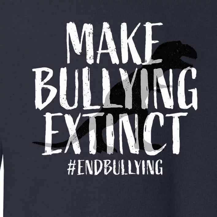 Unity Day Orange Make Bullying Extinct Anti Bullying Toddler Sweatshirt