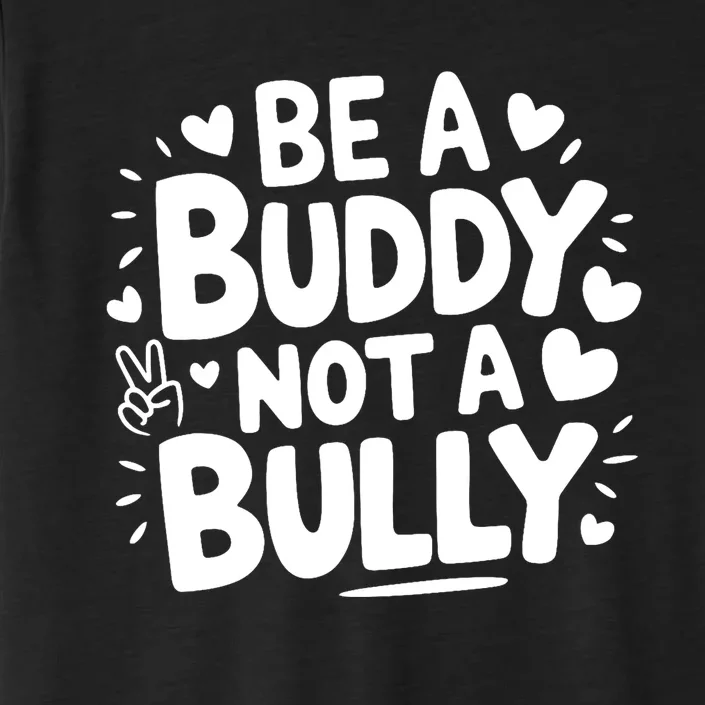 Unity Day Orange Anti Bullying Be A Buddy Not A Bully ChromaSoft Performance T-Shirt