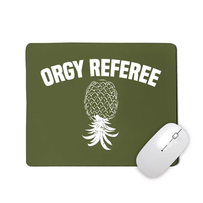 Upside Down Pineapple Group Sex Orgy Referee Swingers Mousepad