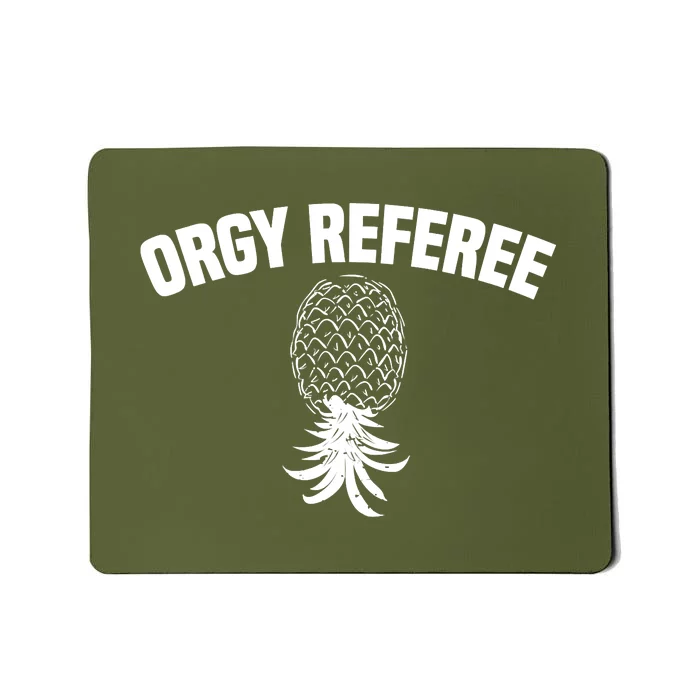 Upside Down Pineapple Group Sex Orgy Referee Swingers Mousepad