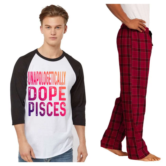 Unapologetically Dope Pisces Astrology Astrological Sign Funny Gift Raglan Sleeve Pajama Set