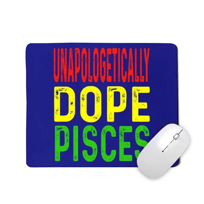 Unapologetically Dope Pisces Astrology Astrological Sign Cute Gift Mousepad