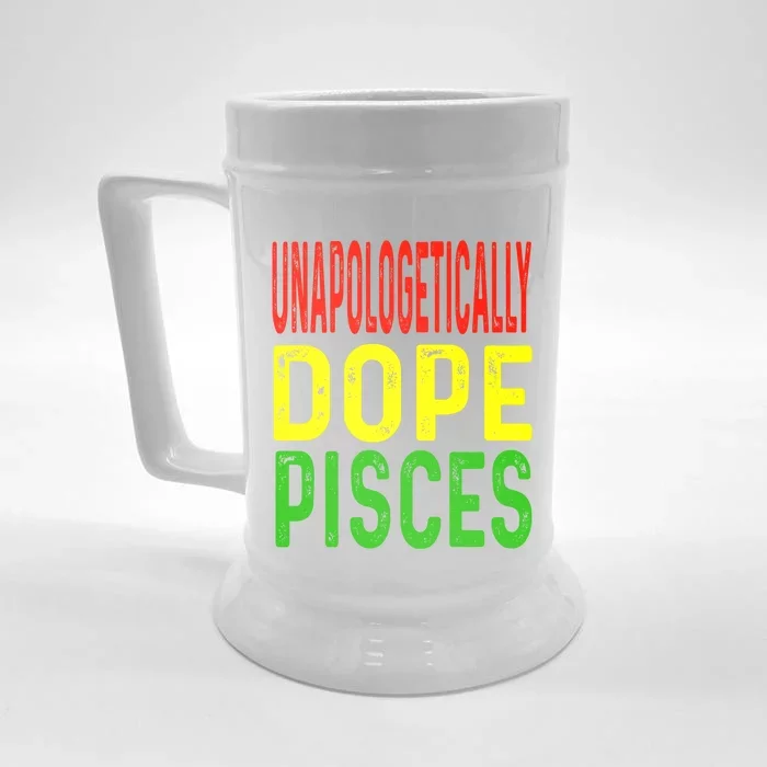 Unapologetically Dope Pisces Astrology Astrological Sign Cute Gift Front & Back Beer Stein