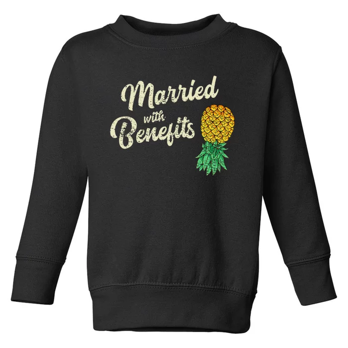 Upside Down Pineapple Married With Benefits Subtle Swinger Toddler Sweatshirt