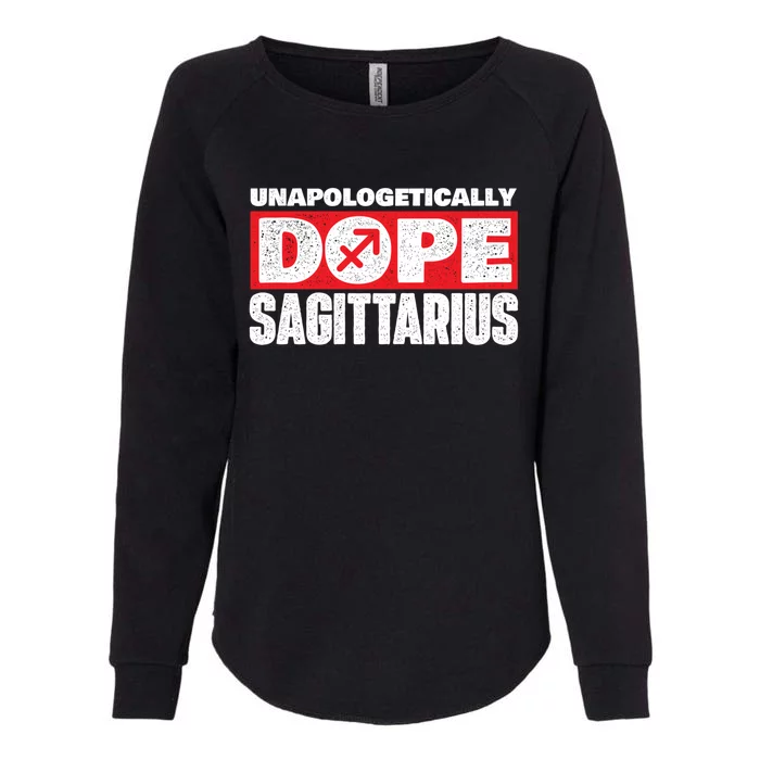 Unapologetically Dope Sagittarius Horoscope Zodiac Sign Gift Womens California Wash Sweatshirt