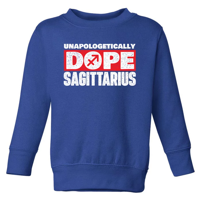 Unapologetically Dope Sagittarius Horoscope Zodiac Sign Gift Toddler Sweatshirt