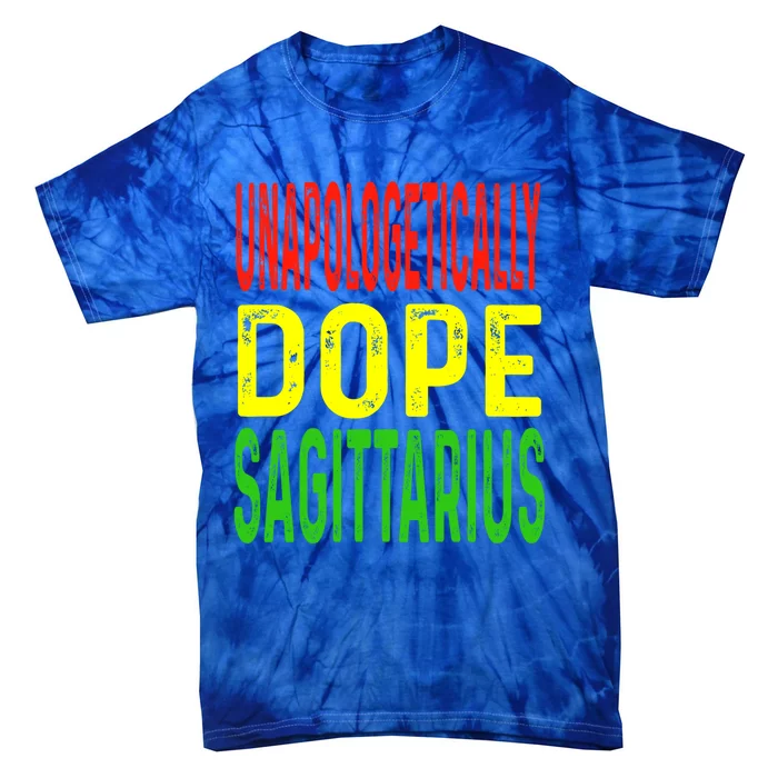 Unapologetically Dope Sagittarius Astrology Zodiac Sign Meaningful Gift Tie-Dye T-Shirt