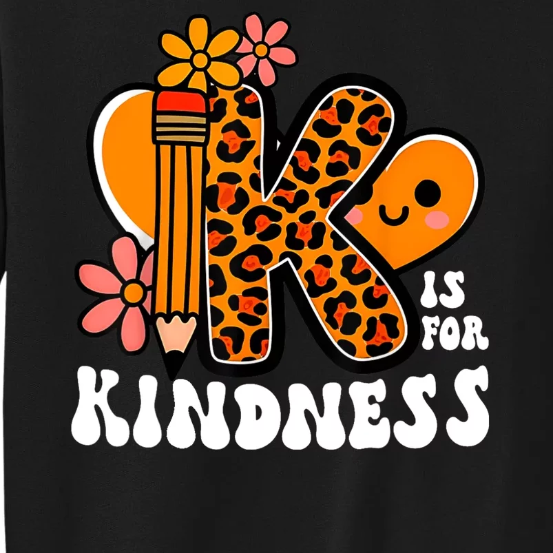 Unity Day Kindness Teacher Be Kind Tall Sweatshirt