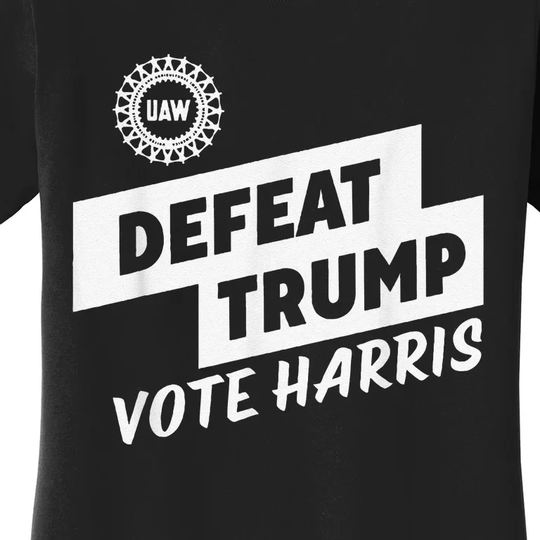 Uaw Defeat Trump Is A Scap Vote Harris Women's T-Shirt