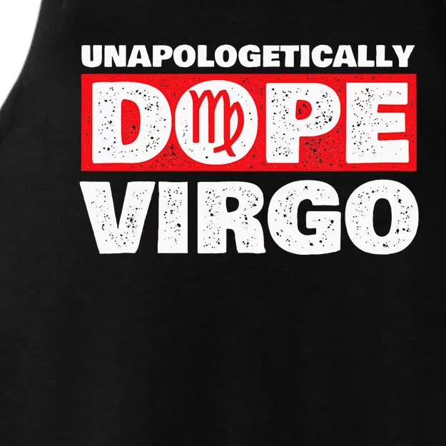 Unapologetically Dope Virgo Birthday Horoscope Zodiac Sign Ladies Tri-Blend Wicking Tank