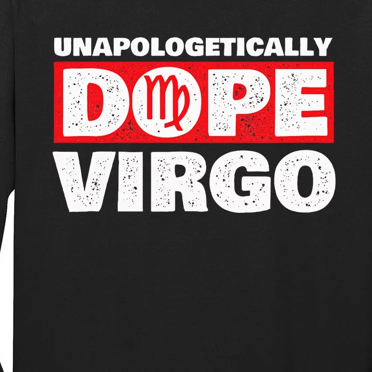 Unapologetically Dope Virgo Birthday Horoscope Zodiac Sign Tall Long Sleeve T-Shirt