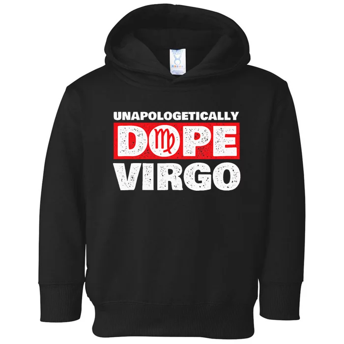 Unapologetically Dope Virgo Birthday Horoscope Zodiac Sign Toddler Hoodie