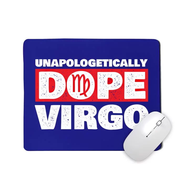 Unapologetically Dope Virgo Birthday Horoscope Zodiac Sign Gift Mousepad