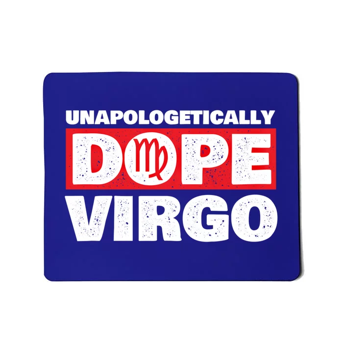 Unapologetically Dope Virgo Birthday Horoscope Zodiac Sign Gift Mousepad