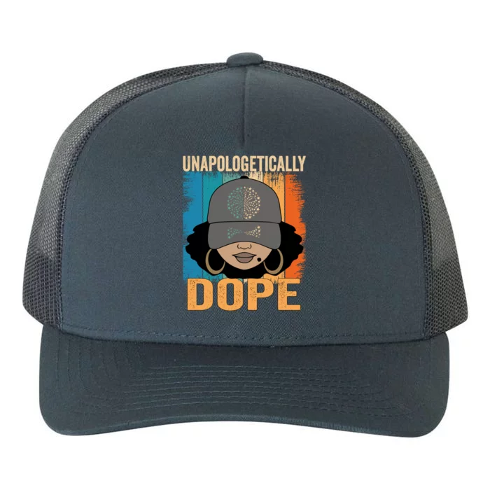 Unapologetically Dope Women Black History Month Juneteenth Yupoong Adult 5-Panel Trucker Hat