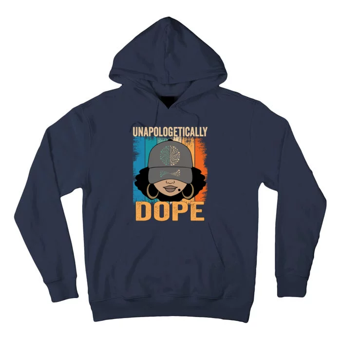 Unapologetically Dope Women Black History Month Juneteenth Tall Hoodie