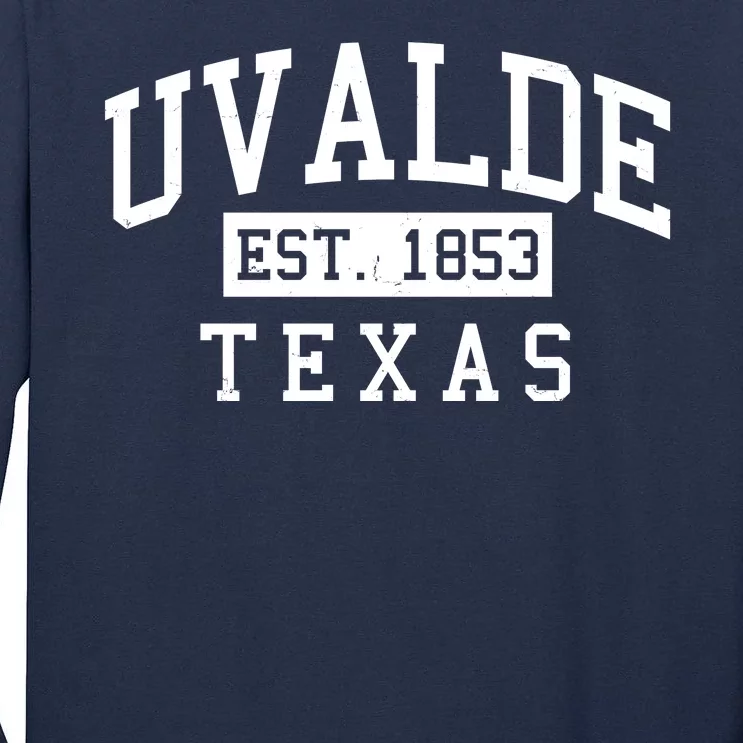 Uvalde EST 1853 Texas Tall Long Sleeve T-Shirt