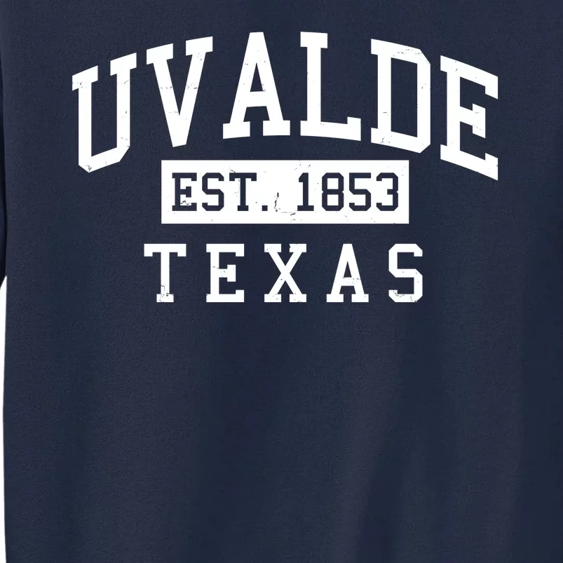 Uvalde EST 1853 Texas Tall Sweatshirt