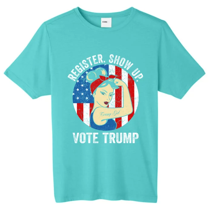 Usa Election 2024 Register Show Up Vote Trump Gift ChromaSoft Performance T-Shirt