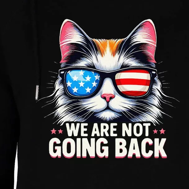 Us Election Day 2024 America Flag Cat We Are Not Going Back Womens Funnel Neck Pullover Hood