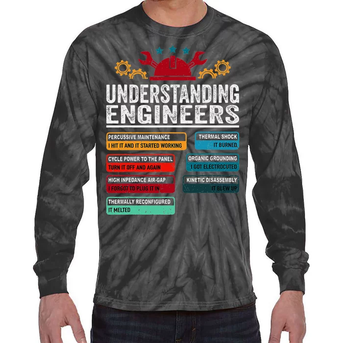 Understanding Engineers Funny Engineering Student Engineers Tie-Dye Long Sleeve Shirt