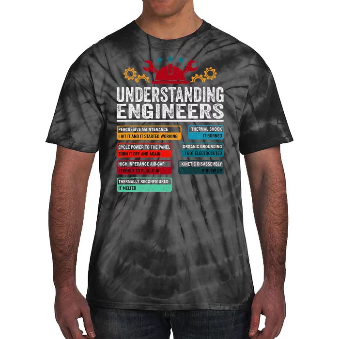 Understanding Engineers Funny Engineering Student Engineers Tie-Dye T-Shirt