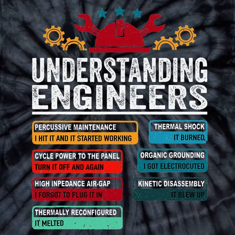 Understanding Engineers Funny Engineering Student Engineers Tie-Dye T-Shirt