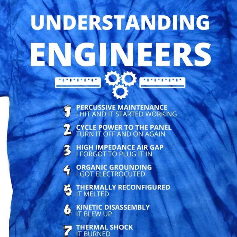 Understanding Engineers Gift Funny Sarcastic Engineering Gift Tie-Dye T-Shirt