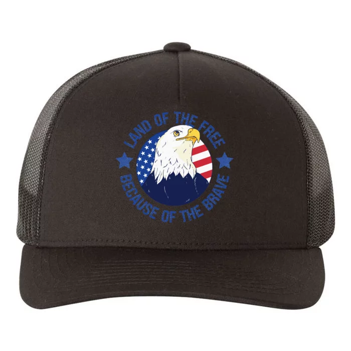 USA Eagle Land Of The Free Because Of The Brave 4th Of July Sweatshirt Yupoong Adult 5-Panel Trucker Hat