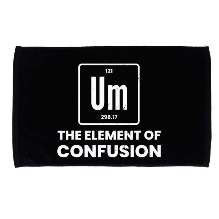 Um Element Of Confusion Chemist Periodic Table Chemistry Microfiber Hand Towel