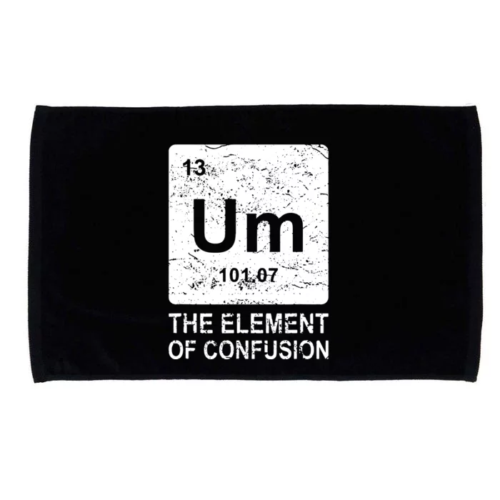 Um Element Of Confusion Nerdy Humor Tee Men Funny Chemistry Microfiber Hand Towel