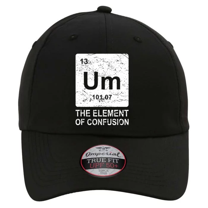 Um Element Of Confusion Nerdy Humor Tee Men Funny Chemistry The Original Performance Cap