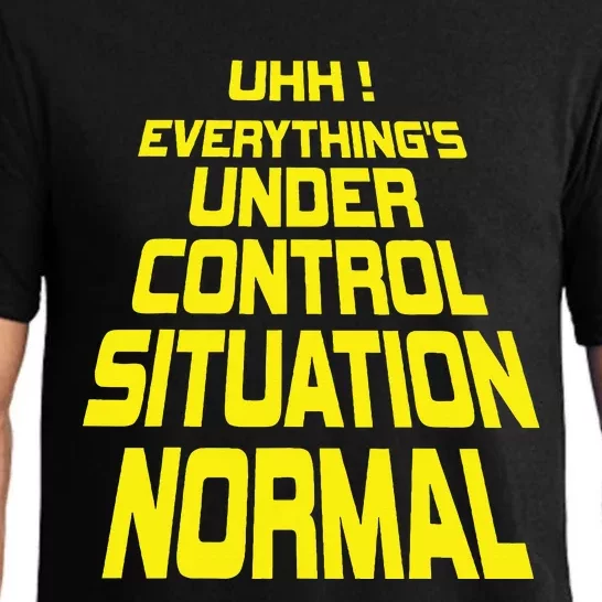 Uhh EverythingS Under Control Situation Normal Pajama Set