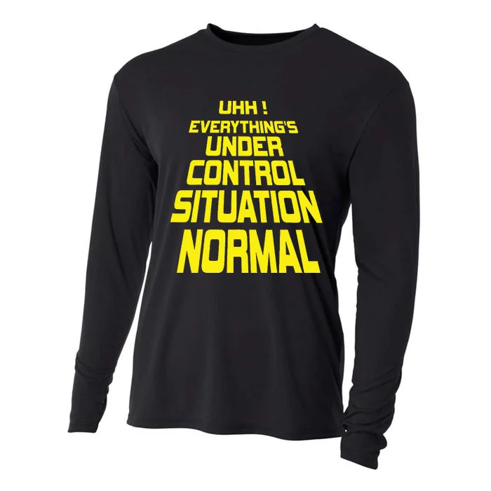 Uhh EverythingS Under Control Situation Normal Cooling Performance Long Sleeve Crew