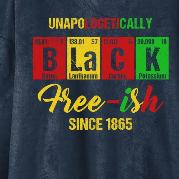 Unapologetically Freegiftish 1865 Juneteenth Black History Gift Hooded Wearable Blanket