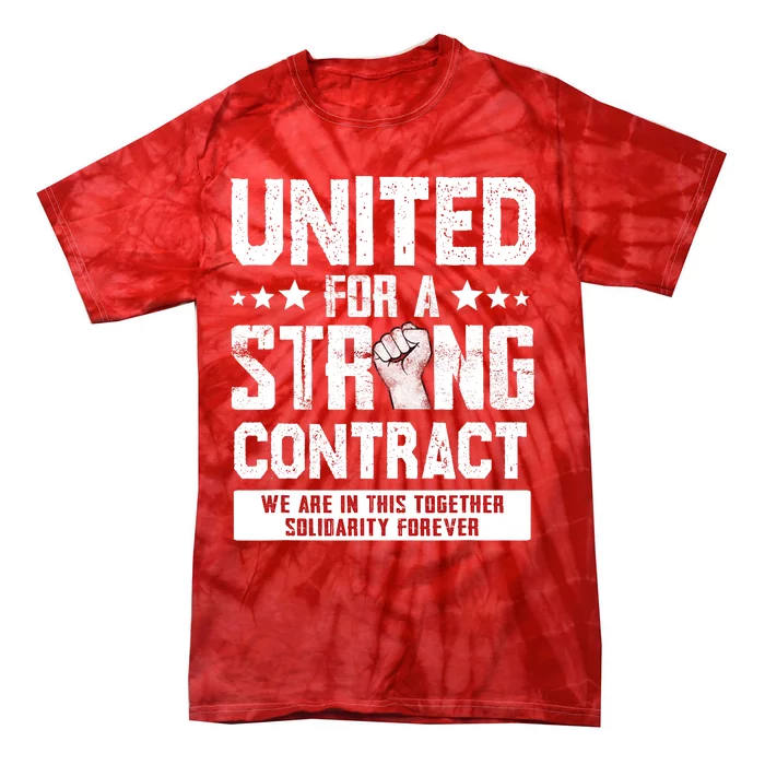 United For A Strong Contract UAW Union Strike UAW Strong Tie-Dye T-Shirt