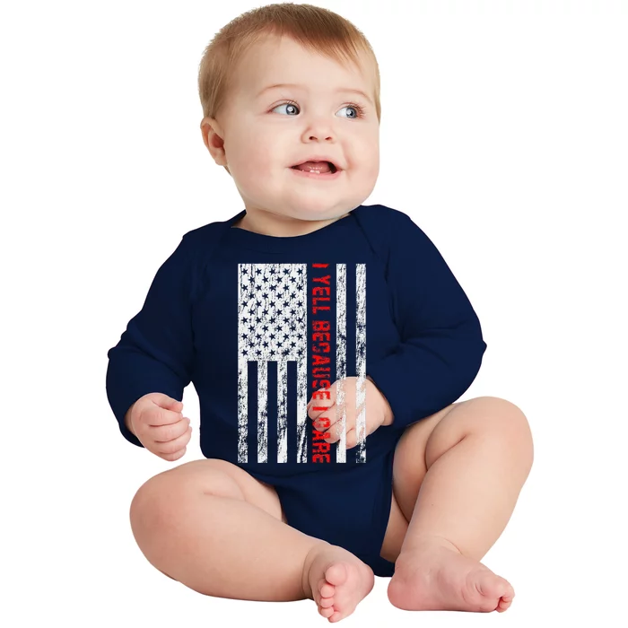 Usa Flag American Flag I Yell Because I Care Baby Long Sleeve Bodysuit