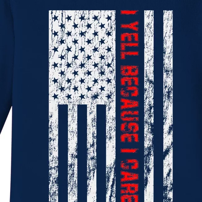 Usa Flag American Flag I Yell Because I Care Baby Long Sleeve Bodysuit