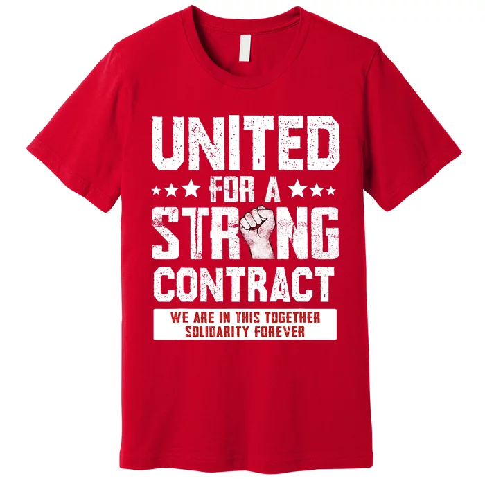 United For A Strong Contract UAW Union Strike UAW Strong Premium T-Shirt